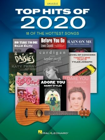 Top Hits of 2020 Ukulele Songbook 18 of the Hottest Songs